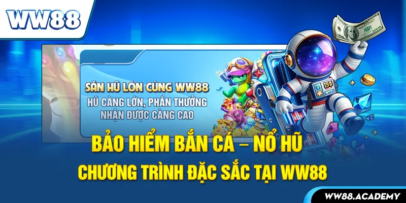 bảo hiểm bắn cá - nổ hũ - ww88